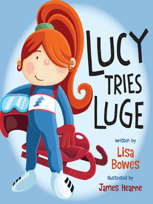 cover image of Lucy Tries Luge